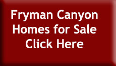 Fryman Canyon Homes for Sale - Click Here